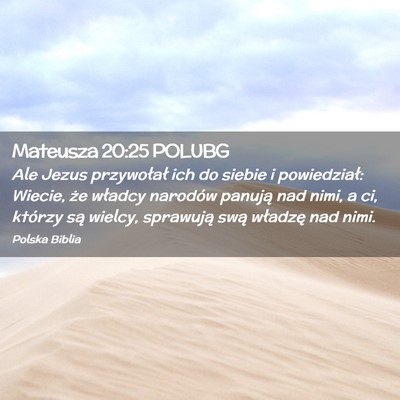 Picture 02 - Mateusza 20:25 POLUBG - Ale Jezus przywołał ich do siebie i - Bible Verse Picture