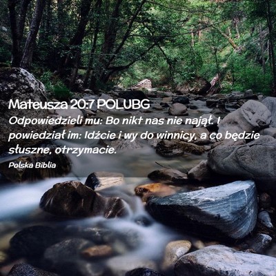 Picture 02 - Mateusza 20:7 POLUBG - Odpowiedzieli mu: Bo nikt nas nie najął. I - Bible Verse Picture