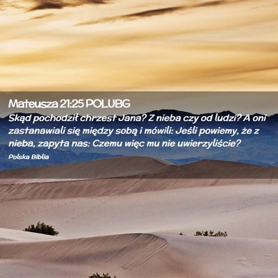 Picture 02 - Mateusza 21:25 POLUBG - Skąd pochodził chrzest Jana? Z nieba czy od - Bible Verse Picture