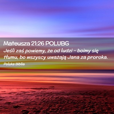 Picture 02 - Mateusza 21:26 POLUBG - Jeśli zaś powiemy, że od ludzi – boimy się - Bible Verse Picture