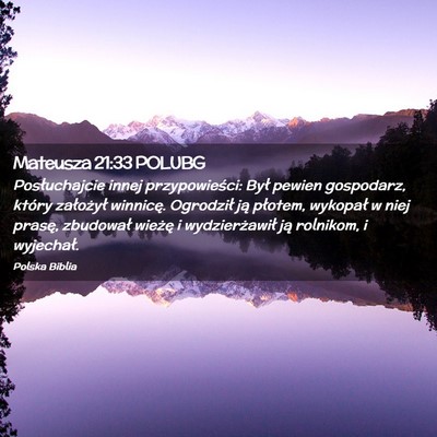 Picture 02 - Mateusza 21:33 POLUBG - Posłuchajcie innej przypowieści: Był pewien - Bible Verse Picture