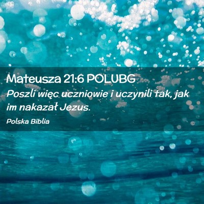 Picture 02 - Mateusza 21:6 POLUBG - Poszli więc uczniowie i uczynili tak, jak im - Bible Verse Picture