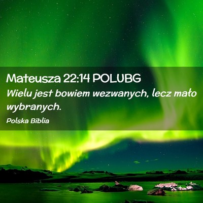 Picture 02 - Mateusza 22:14 POLUBG - Wielu jest bowiem wezwanych, lecz mało - Bible Verse Picture