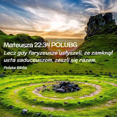 Picture 02 - Mateusza 22:34 POLUBG - Lecz gdy faryzeusze usłyszeli, że zamknął - Bible Verse Picture