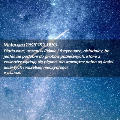 Picture 02 - Mateusza 23:27 POLUBG - Biada wam, uczeni w Piśmie i faryzeusze, - Bible Verse Picture