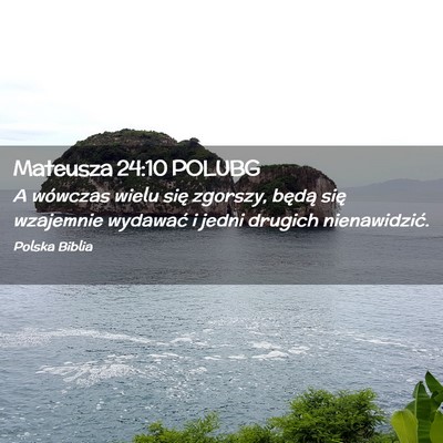 Picture 02 - Mateusza 24:10 POLUBG - A wówczas wielu się zgorszy, będą się - Bible Verse Picture
