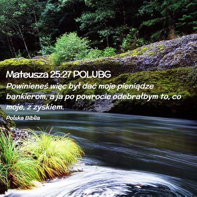 Picture 02 - Mateusza 25:27 POLUBG - Powinieneś więc był dać moje pieniądze - Bible Verse Picture