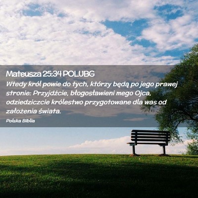 Picture 02 - Mateusza 25:34 POLUBG - Wtedy król powie do tych, którzy będą po jego - Bible Verse Picture