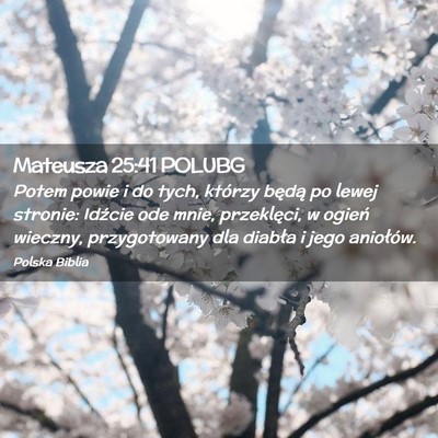 Picture 02 - Mateusza 25:41 POLUBG - Potem powie i do tych, którzy będą po lewej - Bible Verse Picture