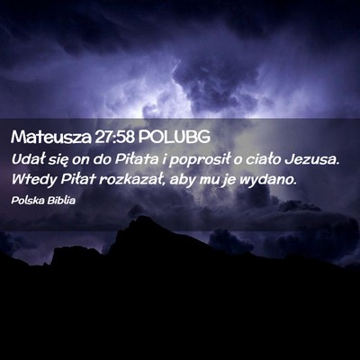 Picture 02 - Mateusza 27:58 POLUBG - Udał się on do Piłata i poprosił o ciało - Bible Verse Picture