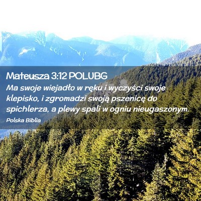 Picture 02 - Mateusza 3:12 POLUBG - Ma swoje wiejadło w ręku i wyczyści swoje - Bible Verse Picture