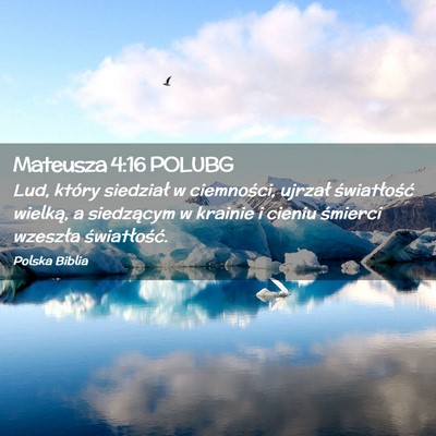 Picture 02 - Mateusza 4:16 POLUBG - Lud, który siedział w ciemności, ujrzał - Bible Verse Picture