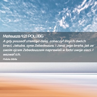 Picture 02 - Mateusza 4:21 POLUBG - A gdy poszedł stamtąd dalej, zobaczył innych - Bible Verse Picture