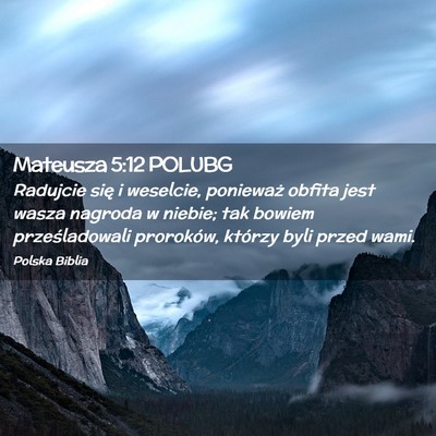 Picture 02 - Mateusza 5:12 POLUBG - Radujcie się i weselcie, ponieważ obfita jest - Bible Verse Picture