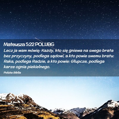 Picture 02 - Mateusza 5:22 POLUBG - Lecz ja wam mówię: Każdy, kto się gniewa na - Bible Verse Picture