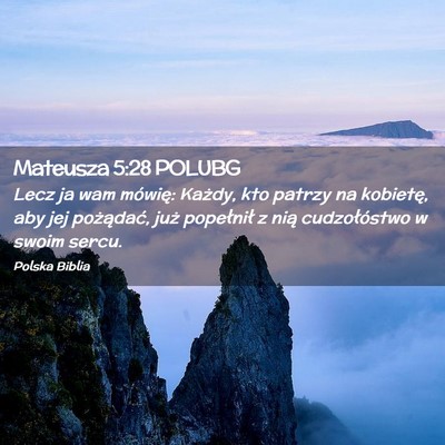 Picture 02 - Mateusza 5:28 POLUBG - Lecz ja wam mówię: Każdy, kto patrzy na - Bible Verse Picture