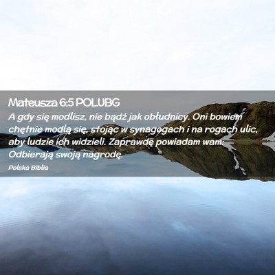 Picture 02 - Mateusza 6:5 POLUBG - A gdy się modlisz, nie bądź jak obłudnicy. - Bible Verse Picture