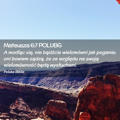 Picture 02 - Mateusza 6:7 POLUBG - A modląc się, nie bądźcie wielomówni jak - Bible Verse Picture