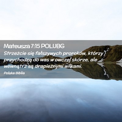 Picture 02 - Mateusza 7:15 POLUBG - Strzeżcie się fałszywych proroków, którzy - Bible Verse Picture