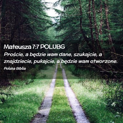 Picture 02 - Mateusza 7:7 POLUBG - Proście, a będzie wam dane, szukajcie, a - Bible Verse Picture