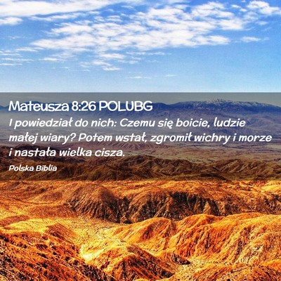 Picture 02 - Mateusza 8:26 POLUBG - I powiedział do nich: Czemu się boicie, ludzie - Bible Verse Picture