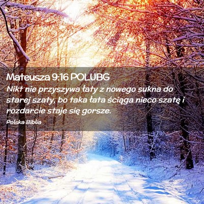 Picture 02 - Mateusza 9:16 POLUBG - Nikt nie przyszywa łaty z nowego sukna do starej - Bible Verse Picture