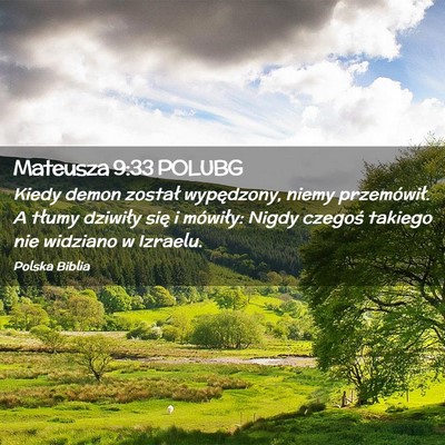 Picture 02 - Mateusza 9:33 POLUBG - Kiedy demon został wypędzony, niemy - Bible Verse Picture