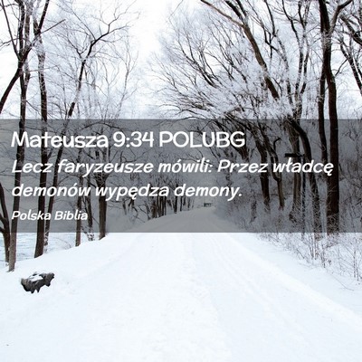 Picture 02 - Mateusza 9:34 POLUBG - Lecz faryzeusze mówili: Przez władcę demonów - Bible Verse Picture
