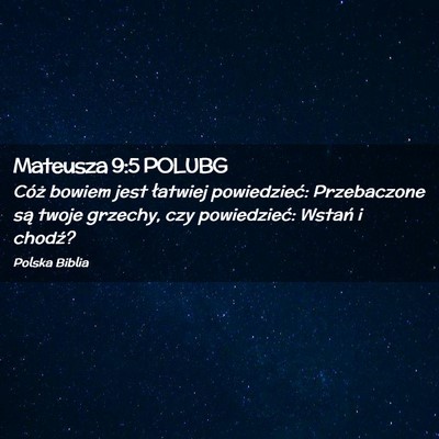 Picture 02 - Mateusza 9:5 POLUBG - Cóż bowiem jest łatwiej powiedzieć: - Bible Verse Picture