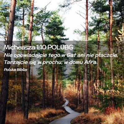 Picture 02 - Micheasza 1:10 POLUBG - Nie opowiadajcie tego w Gat ani nie płaczcie. - Bible Verse Picture