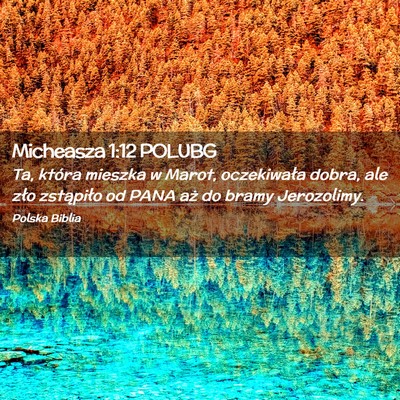 Picture 02 - Micheasza 1:12 POLUBG - Ta, która mieszka w Marot, oczekiwała dobra, - Bible Verse Picture