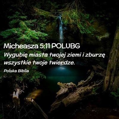 Picture 02 - Micheasza 5:11 POLUBG - Wygubię miasta twojej ziemi i zburzę wszystkie - Bible Verse Picture