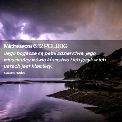Picture 02 - Micheasza 6:12 POLUBG - Jego bogacze są pełni zdzierstwa, jego - Bible Verse Picture