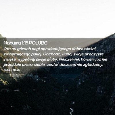 Picture 02 - Nahuma 1:15 POLUBG - Oto na górach nogi opowiadającego dobre - Bible Verse Picture
