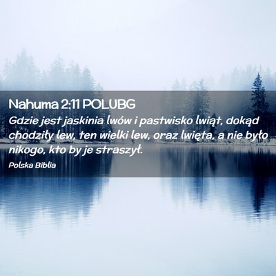 Picture 02 - Nahuma 2:11 POLUBG - Gdzie jest jaskinia lwów i pastwisko lwiąt, - Bible Verse Picture