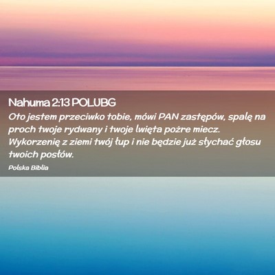 Picture 02 - Nahuma 2:13 POLUBG - Oto jestem przeciwko tobie, mówi PAN zastępów, - Bible Verse Picture