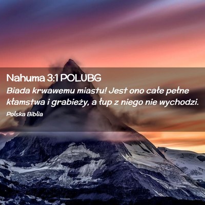 Picture 02 - Nahuma 3:1 POLUBG - Biada krwawemu miastu! Jest ono całe pełne - Bible Verse Picture
