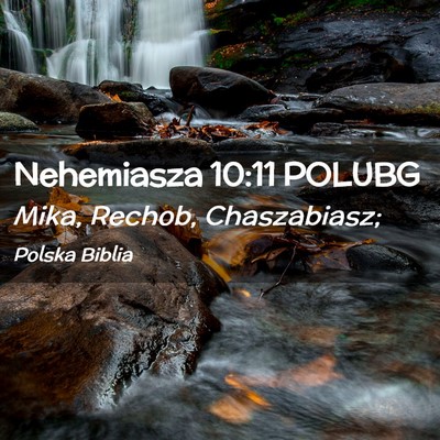Picture 02 - Nehemiasza 10:11 POLUBG - Mika, Rechob, - Bible Verse Picture