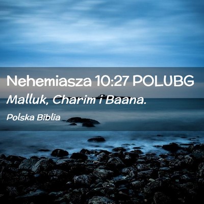Picture 02 - Nehemiasza 10:27 POLUBG - Malluk, Charim i - Bible Verse Picture
