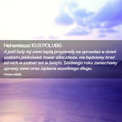 Picture 02 - Nehemiasza 10:31 POLUBG - A jeśli ludy tej ziemi będą przynosiły na - Bible Verse Picture