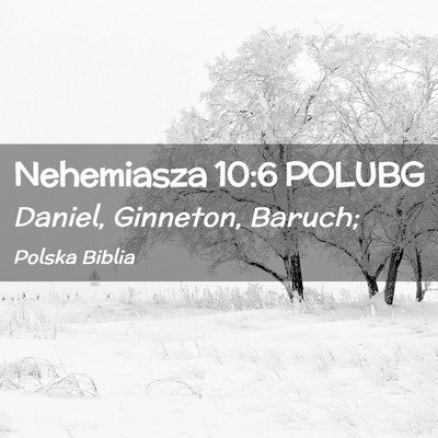 Picture 02 - Nehemiasza 10:6 POLUBG - Daniel, Ginneton, - Bible Verse Picture