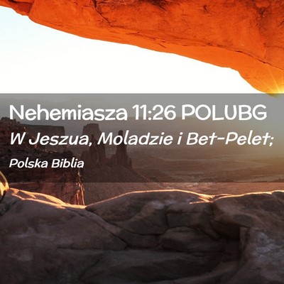 Picture 02 - Nehemiasza 11:26 POLUBG - W Jeszua, Moladzie i - Bible Verse Picture