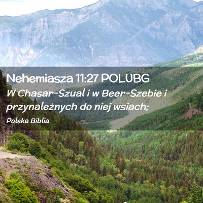 Picture 02 - Nehemiasza 11:27 POLUBG - W Chasar-Szual i w Beer-Szebie i przynależnych - Bible Verse Picture