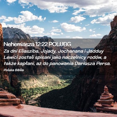 Picture 02 - Nehemiasza 12:22 POLUBG - Za dni Eliasziba, Jojady, Jochanana i Jadduy - Bible Verse Picture