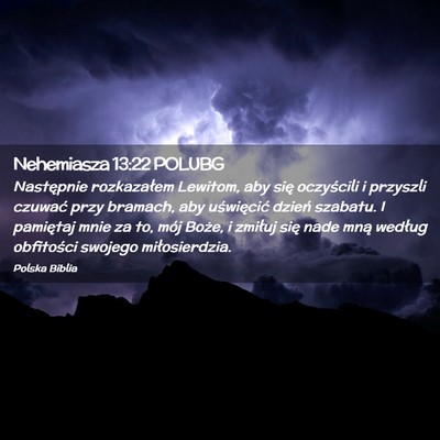 Picture 02 - Nehemiasza 13:22 POLUBG - Następnie rozkazałem Lewitom, aby się - Bible Verse Picture