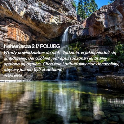 Picture 02 - Nehemiasza 2:17 POLUBG - Wtedy powiedziałem do nich: Widzicie, w jakiej - Bible Verse Picture