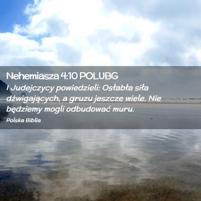 Picture 02 - Nehemiasza 4:10 POLUBG - I Judejczycy powiedzieli: Osłabła siła - Bible Verse Picture