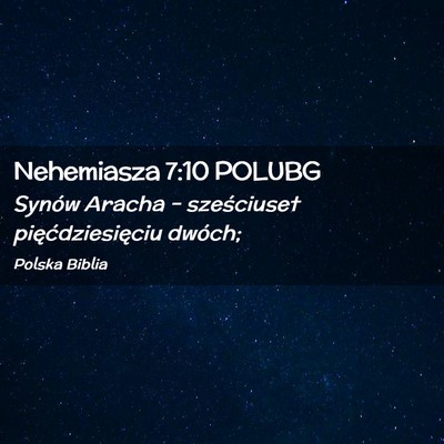 Picture 02 - Nehemiasza 7:10 POLUBG - Synów Aracha – sześciuset pięćdziesięciu - Bible Verse Picture