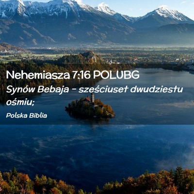 Picture 02 - Nehemiasza 7:16 POLUBG - Synów Bebaja – sześciuset dwudziestu - Bible Verse Picture