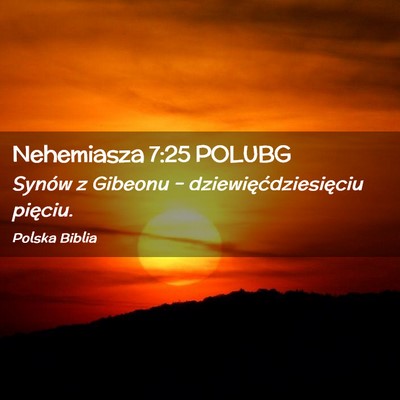 Picture 02 - Nehemiasza 7:25 POLUBG - Synów z Gibeonu – dziewięćdziesięciu - Bible Verse Picture